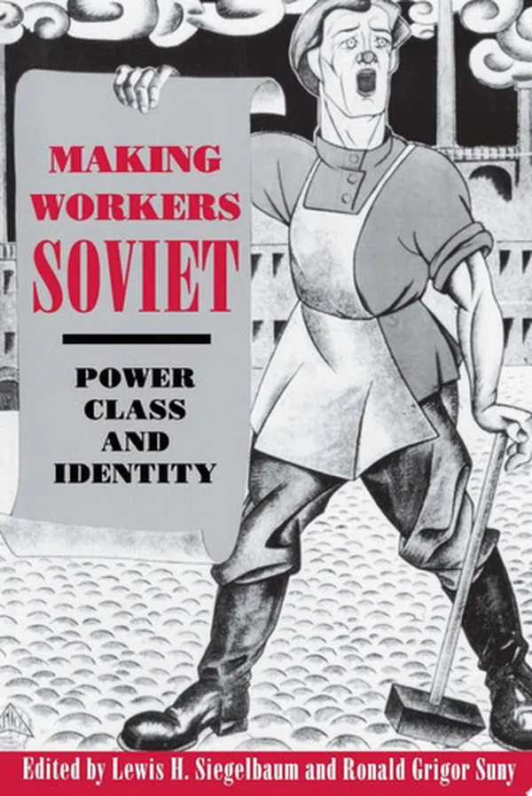 Cover of Making Workers Soviet