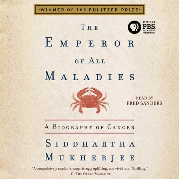 Cover of The Emperor of All Maladies: A Biography of Cancer