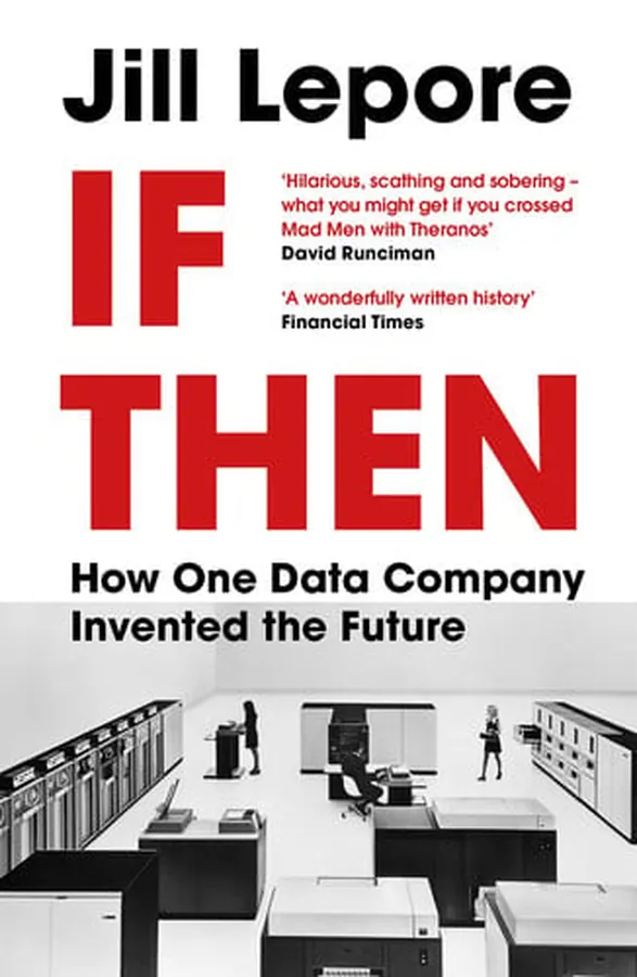 Cover of If Then How One Data Company Invented the Future