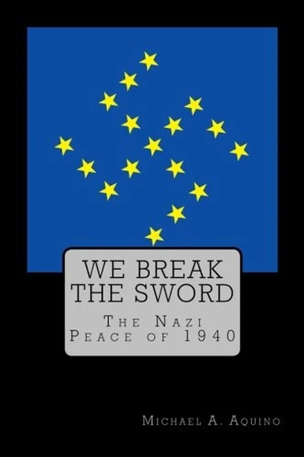 Cover of We Break the Sword The Nazi Peace Of 1940