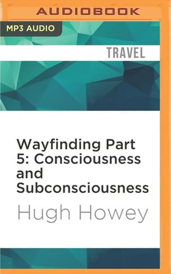 Cover of Wayfinding Part 5: Consciousness and Subconsciousness