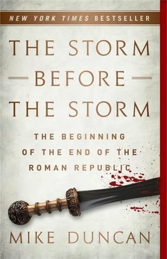 Cover of The Storm Before the Storm The Beginning of the End of the Roman Republic