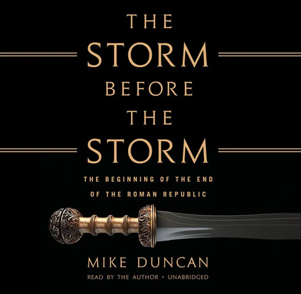 Cover of The Storm Before the Storm: The Beginning of the End of the Roman Republic