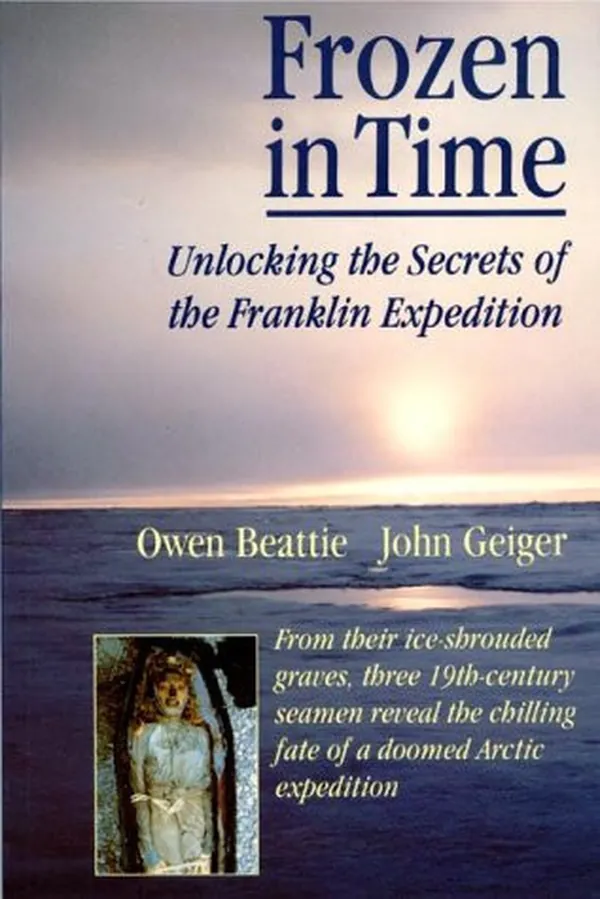 Cover of Frozen in Time Unlocking the Secrets of the Franklin Expedition