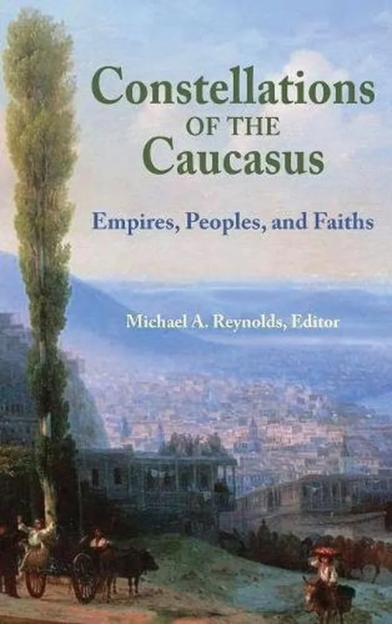 Cover of Constellations of the Caucasus Empires, Peoples, and Faiths