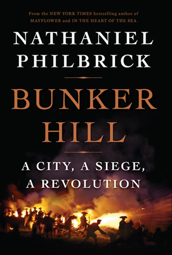 Cover of Bunker Hill A City, a Siege, a Revolution