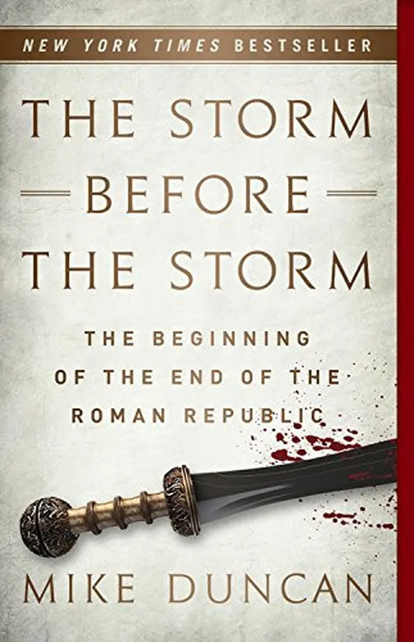 Cover of The Storm Before the Storm: The Beginning of the End of the Roman Republic