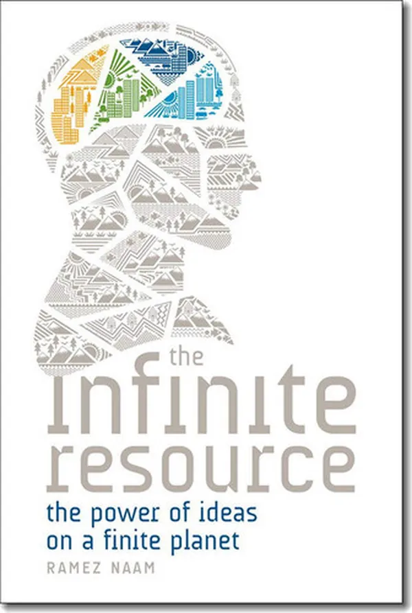 Cover of The Infinite Resource The Power of Ideas on a Finite Planet