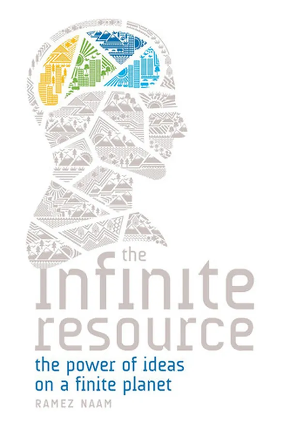 Cover of The Infinite Resource The Power of Ideas on a Finite Planet