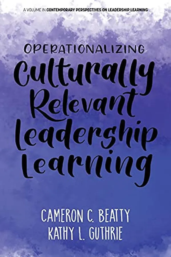Cover of Operationalizing Culturally Relevant Leadership Learning
