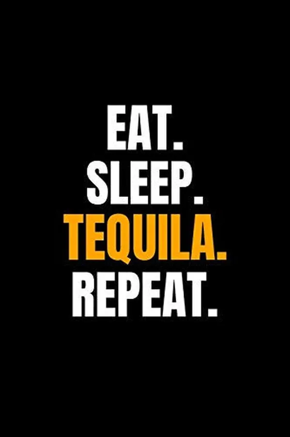 Cover of Eat, Sleep, Tequila, Repeat Blank Lined Journal - Office Notebook - Writing Creativity - Meeting Notes