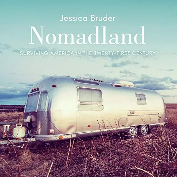 Cover of Nomadland: Surviving America in the Twenty-First Century