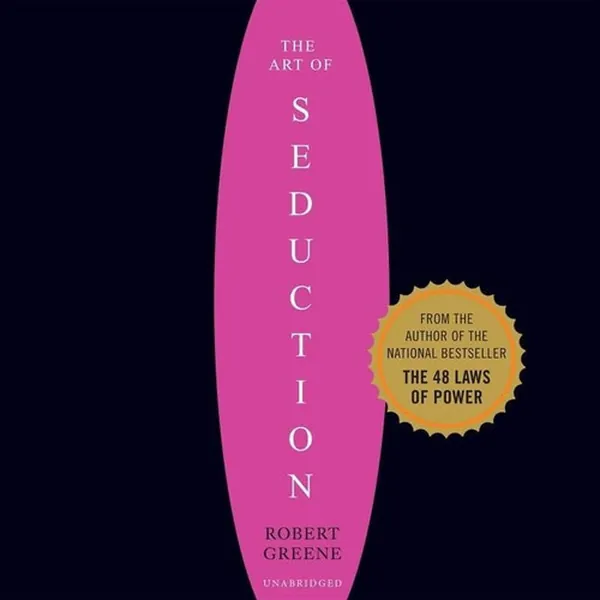 Cover of The Art of Seduction (Unabridged): An Indispensible Primer on the Ultimate Form of Power