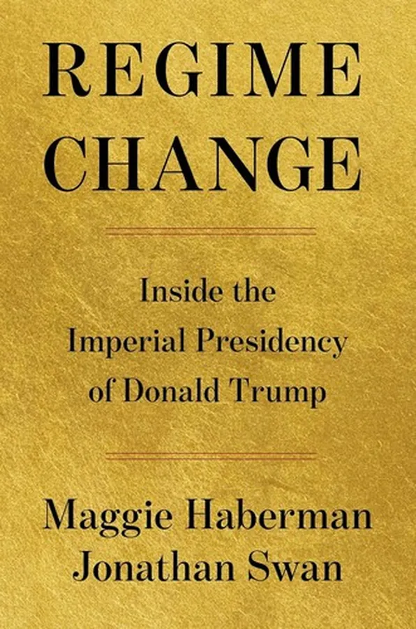 Cover of Regime Change: Inside the Imperial Presidency of Donald Trump