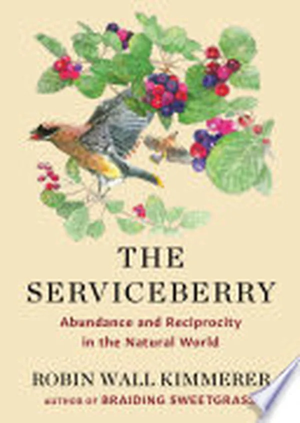 Cover of The Serviceberry Abundance and Reciprocity in the Natural World