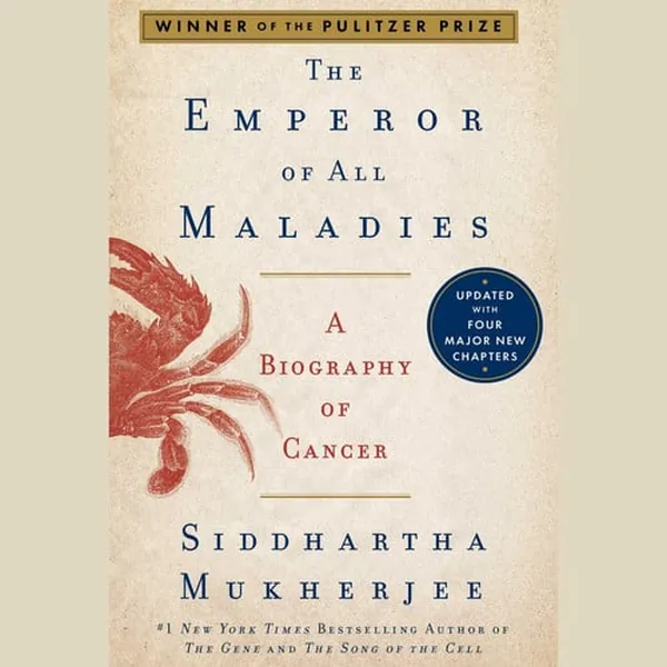 Cover of The Emperor of All Maladies: A Biography of Cancer