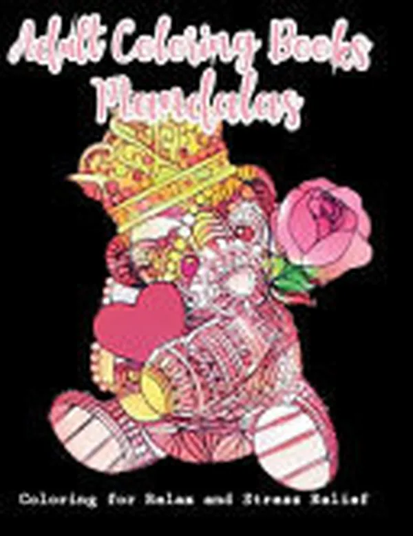 Cover of Adult Coloring Books Mandalas Adult Coloring Book: Mandalas and Patterns: Stress Relieving Designs for Relaxation, Fun and Calm