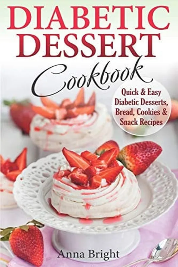 Cover of Diabetic Dessert Cookbook Quick and Easy Diabetic Desserts, Bread, Cookies and Snacks Recipes. Enjoy Keto, Low Carb and Gluten Free Desserts. (Diabetic and Pre-Diabetic Cookbook)