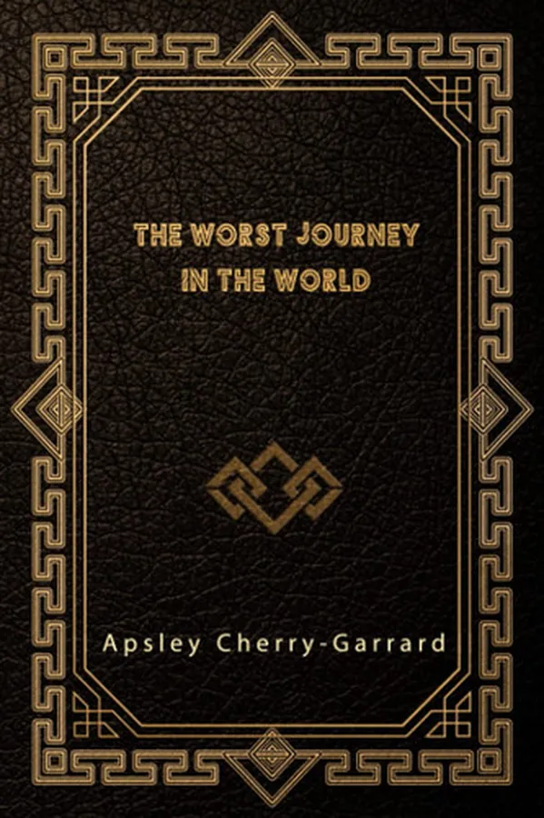 Cover of The Worst Journey in the World
