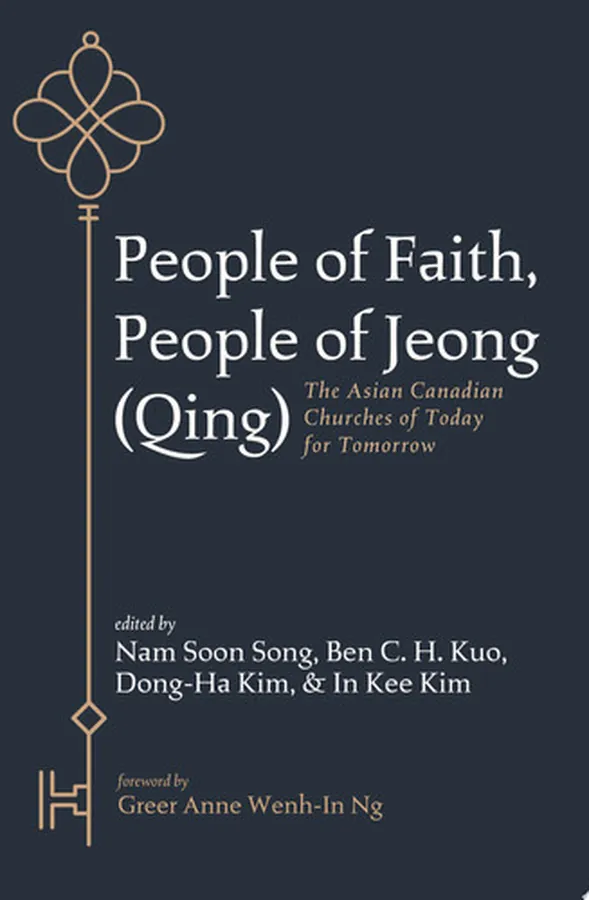 Cover of People of Faith, People of Jeong (Qing) The Asian Canadian Churches of Today for Tomorrow