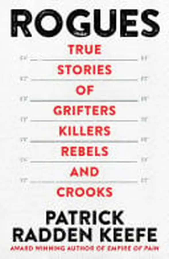 Cover of Rogues: True Stories of Grifters, Killers, Rebels and Crooks True Stories of Grifters, Killers, Rebels and Crooks