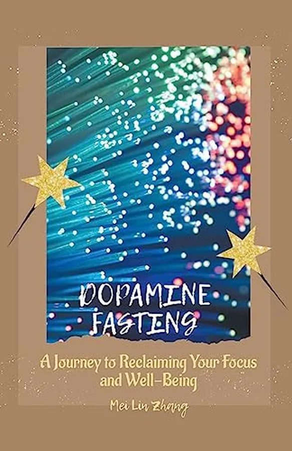 Cover of Dopamine Fasting A Journey to Reclaiming Your Focus and Well-Being
