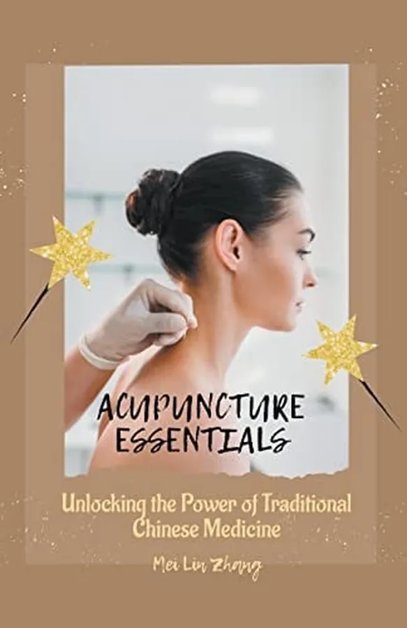 Cover of Acupuncture Essentials Unlocking the Power of Traditional Chinese Medicine
