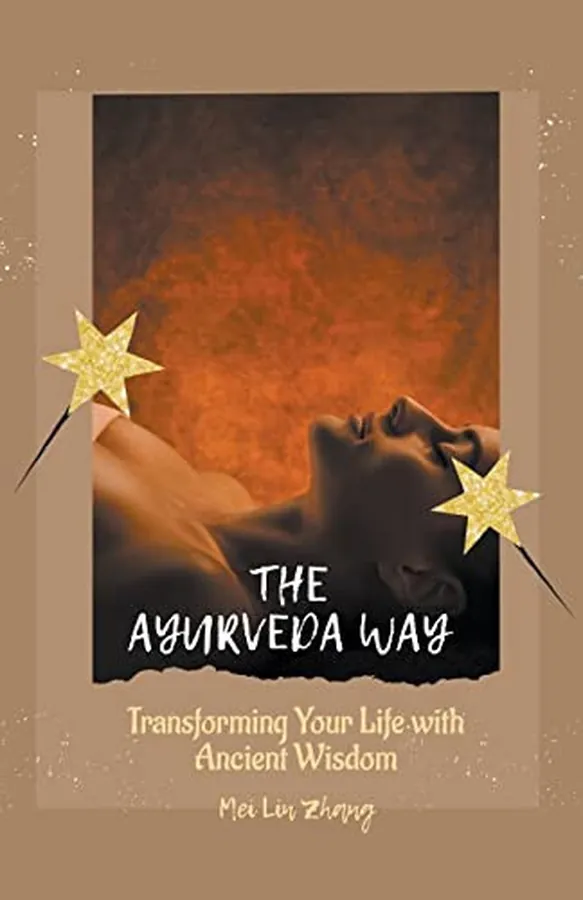 Cover of The Ayurveda Way Transforming Your Life with Ancient Wisdom