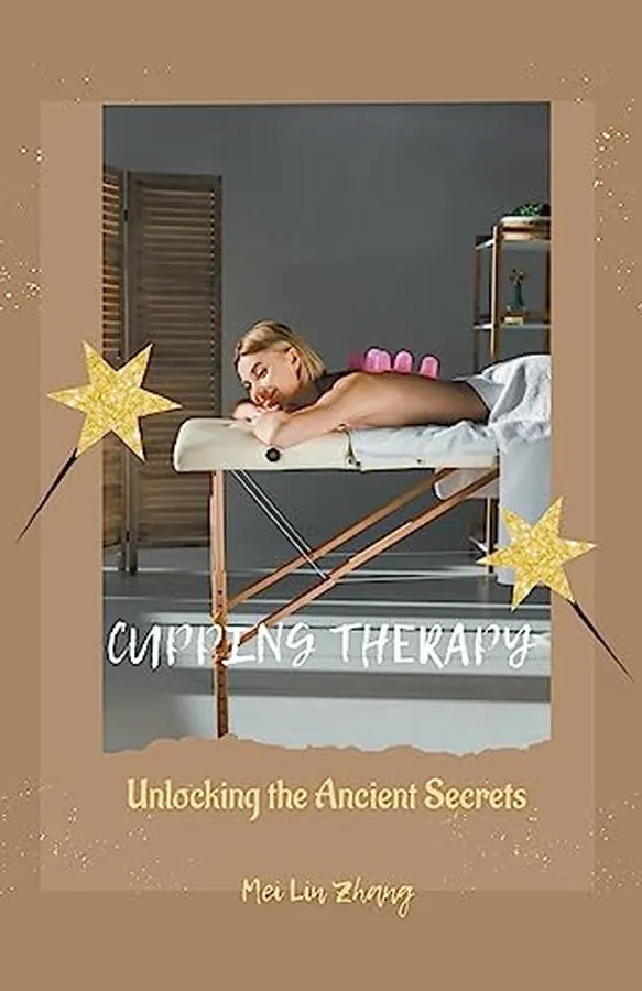 Cover of Cupping Therapy Unlocking the Ancient Secrets