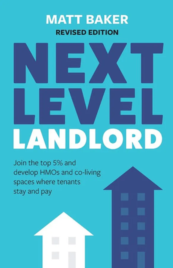 Cover of Next Level Landlord Join the Top 5% and Develop HMOs and Co-living Spaces where Tenants Stay and Pay