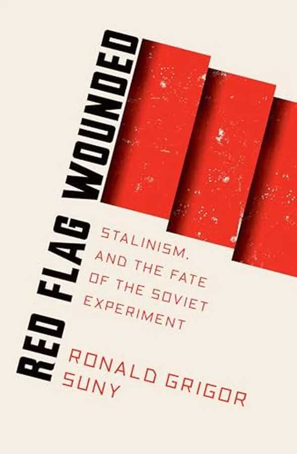 Cover of Red Flag Wounded Stalinism and the Fate of the Soviet Experiment