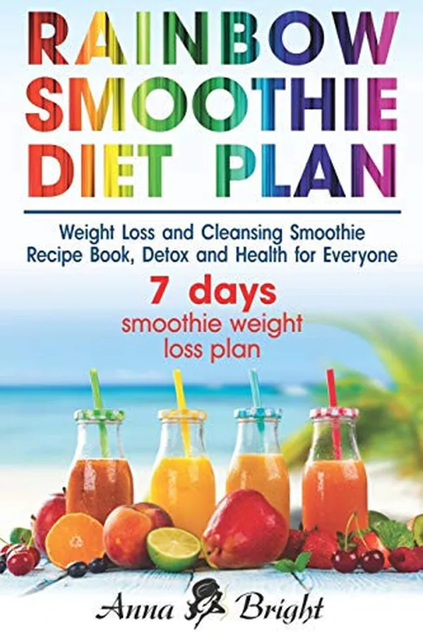 Cover of Rainbow Smoothie Diet Plan Weight Loss and Cleansing Smoothie Recipe Book, Detox and Health for Everyone (+ 3 and 7 Days Smoothie Weight Loss Plan)
