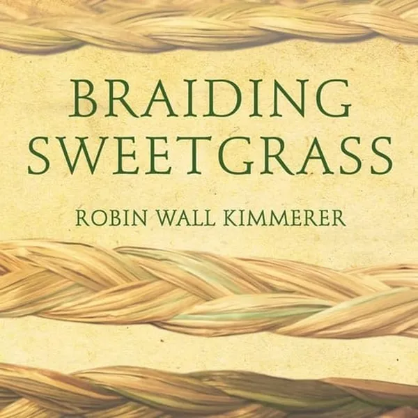 Cover of Braiding Sweetgrass Lib/E: Indigenous Wisdom, Scientific Knowledge and the Teachings of Plants