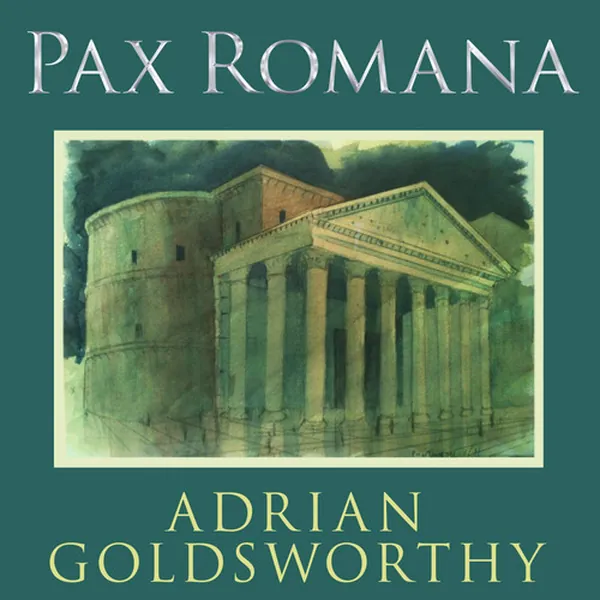 Cover of Pax Romana: War, Peace, and Conquest in the Roman World
