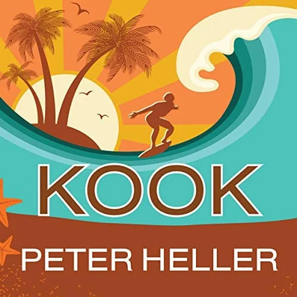 Cover of Kook: What Surfing Taught Me About Love, Life, and Catching the Perfect Wave