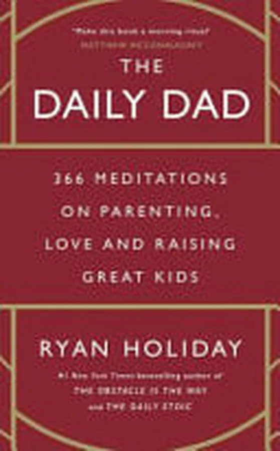 Cover of The Daily Dad 366 Meditations on Parenting, Love, and Raising Great Kids