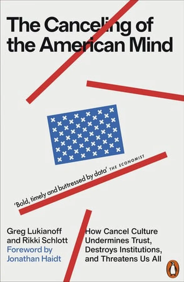 Cover of The Canceling of the American Mind: How Cancel Culture Undermines Trust, Destroys Institutions, and Threatens Us All