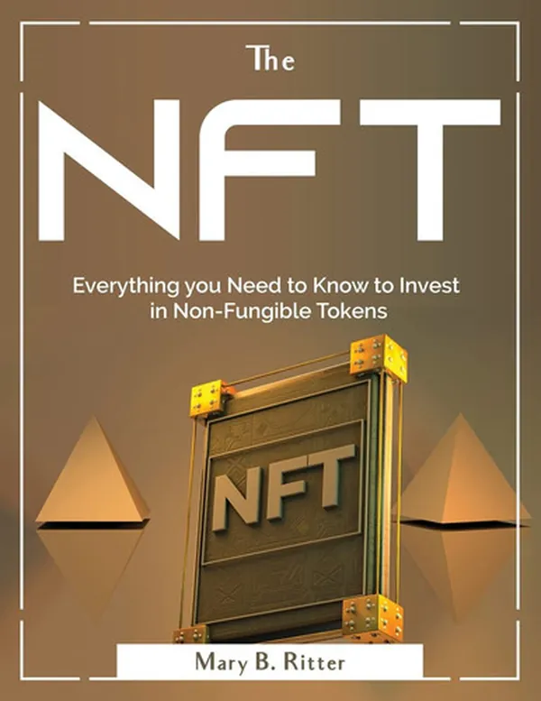 Cover of The Nft: Everything You Need to Know to Invest in Non-Fungible Tokens