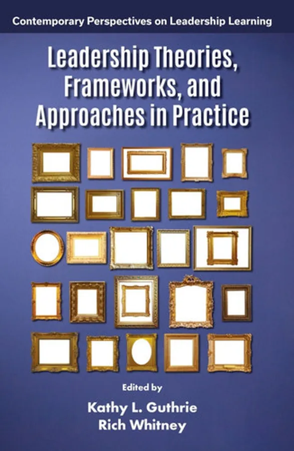 Cover of Leadership Theories, Frameworks, and Approaches in Practice