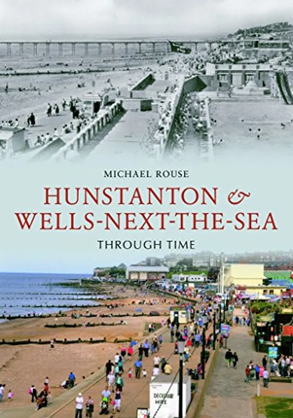 Cover of Hunstanton and Wells-Next-The-Sea Through Time