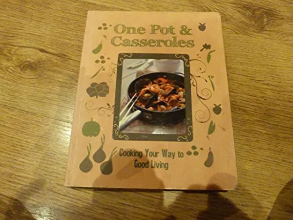 Cover of One Pot & Casseroles
