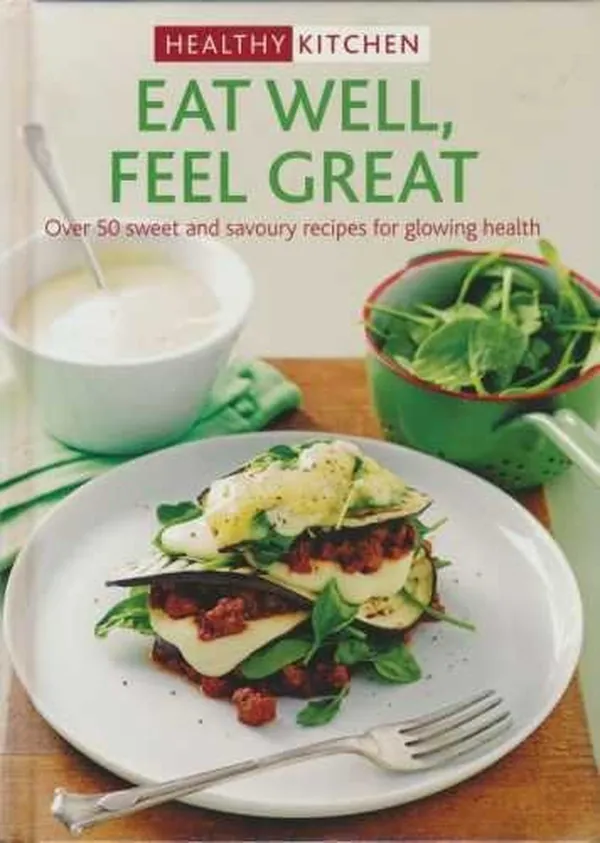 Cover of Healthy Kitchen. Eat Well, Feel Great