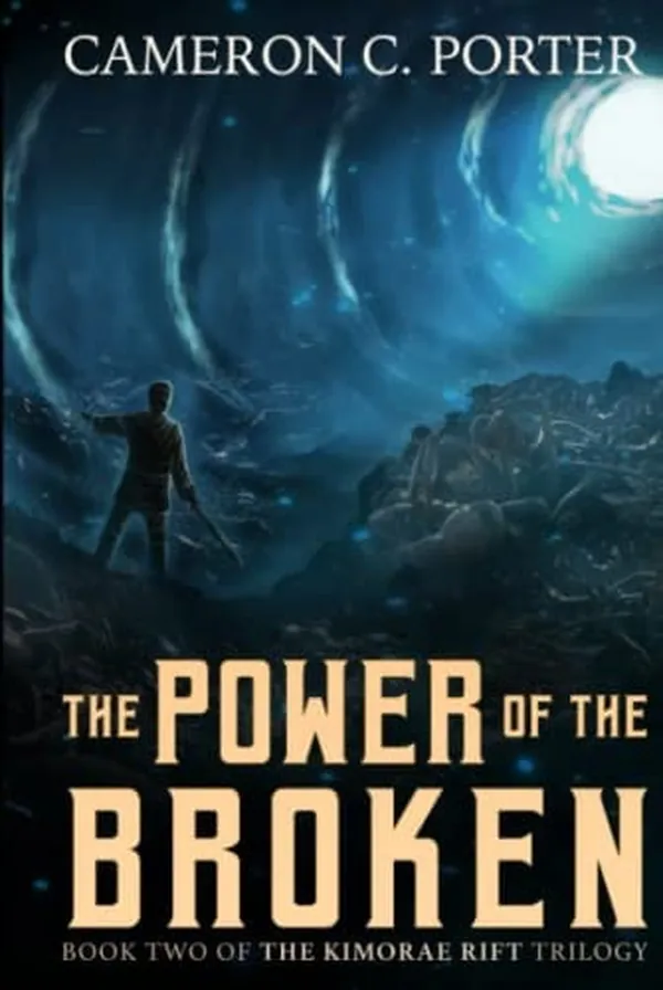 Cover of The Power of the Broken Book Two of the Kimorae Rift Trilogy