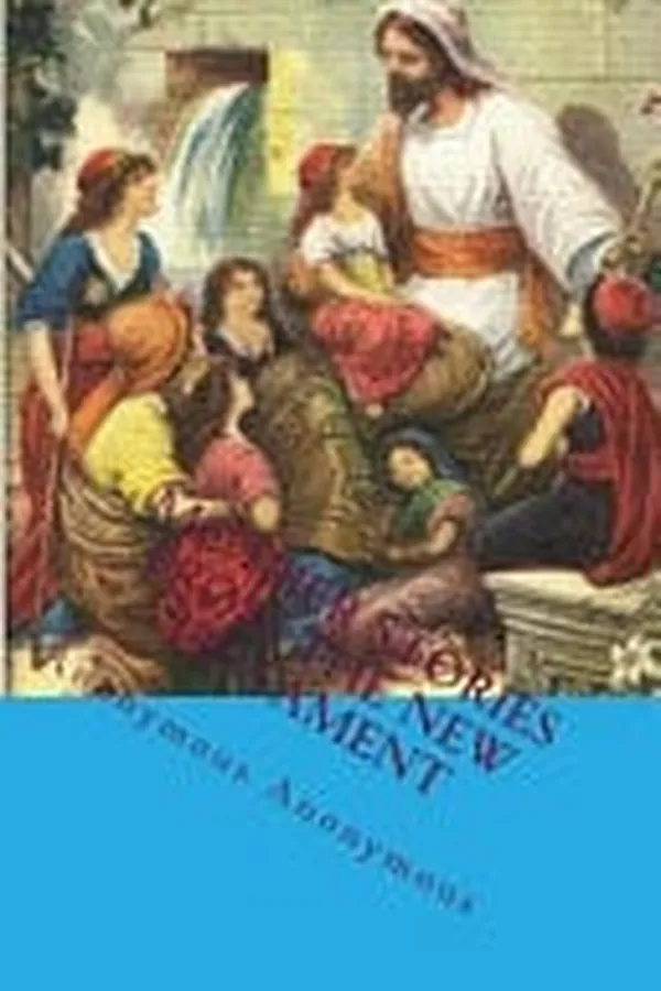 Cover of Mother Stories from the New Testament A Book of the Best Stories from the New Testament That Mothers Can Tell Their Children