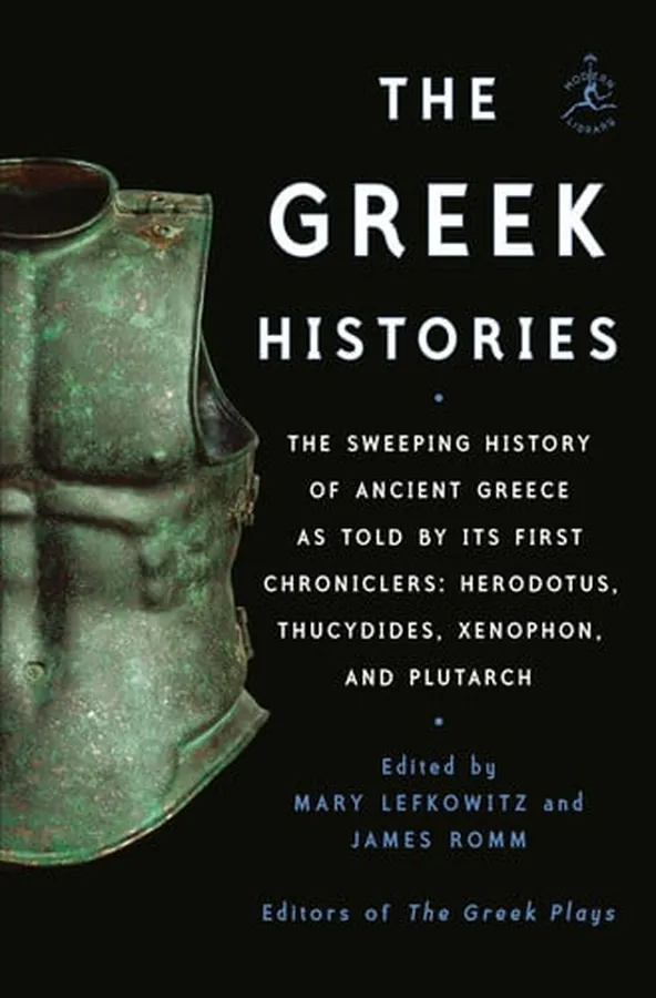 Cover of The Greek Histories The Sweeping History of Ancient Greece as Told by Its First Chroniclers: Herodotus, Thucydides, Xenophon, and Plutarch