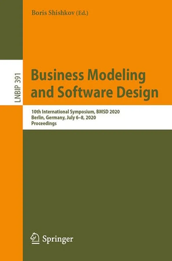 Cover of Business Modeling and Software Design 10th International Symposium, BMSD 2020, Berlin, Germany, July 6-8, 2020, Proceedings