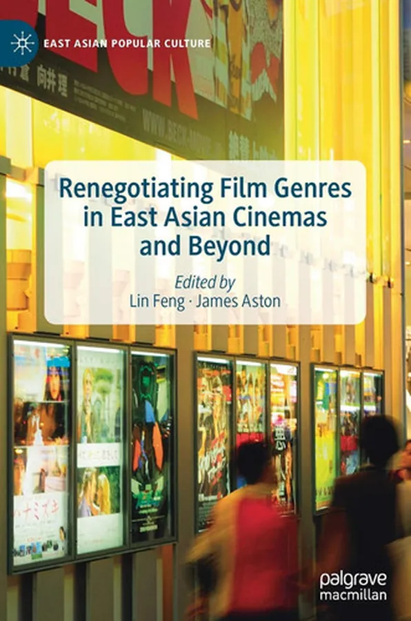 Cover of Renegotiating Film Genres in East Asian Cinemas and Beyond