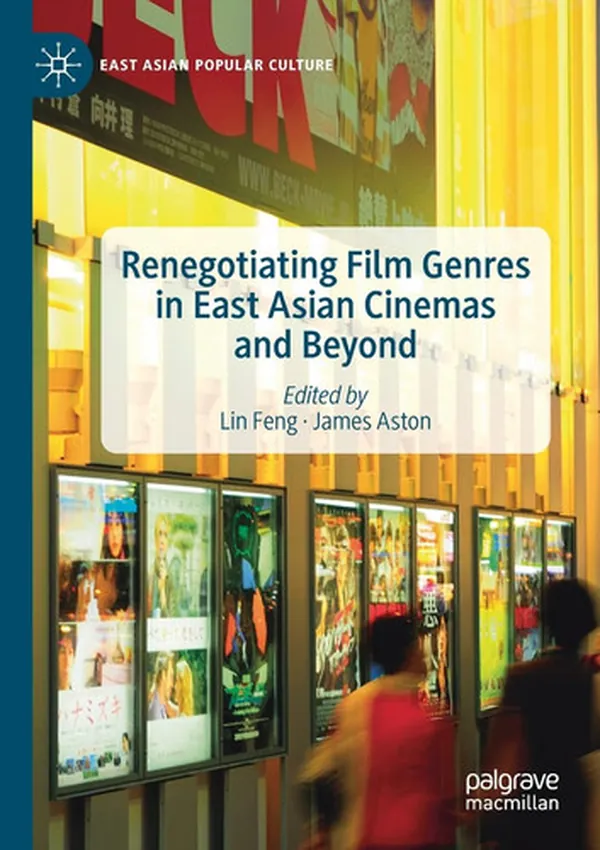 Cover of Renegotiating Film Genres in East Asian Cinemas and Beyond