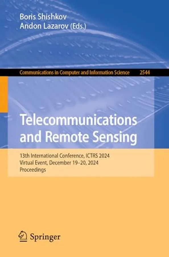 Cover of Telecommunications and Remote Sensing 13th International Conference, ICTRS 2024, Virtual Event, December 19–20, 2024, Proceedings