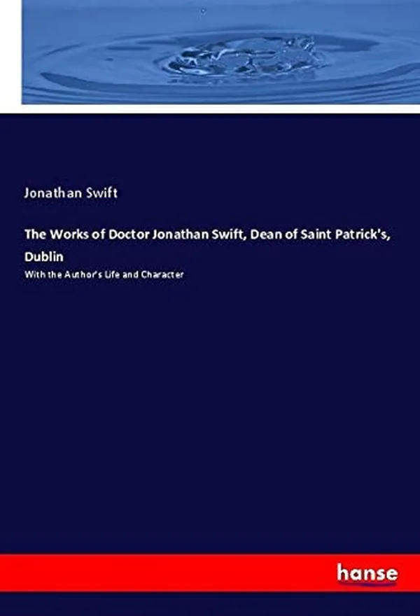 Cover of The Works of Doctor Jonathan Swift, Dean of Saint Patrick's, Dublin With the Author's Life and Character